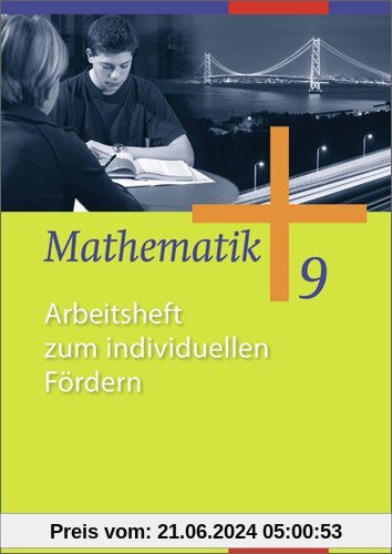 Mathematik - Allgemeine Ausgabe 2006 für die Sekundarstufe I: Arbeitsheft zum individuellen Fördern 9